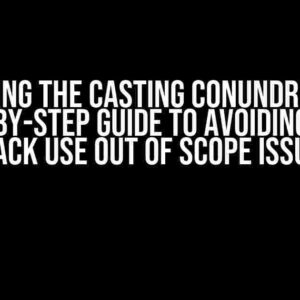 Solving the Casting Conundrum: A Step-by-Step Guide to Avoiding ASAN Stack Use Out of Scope Issues