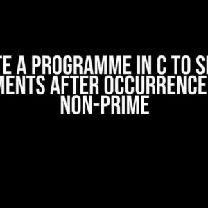 Write a Programme in C to Skip 2 Elements After Occurrence of a Non-Prime